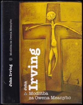 John Irving: Modlitba za Owena Meanyho