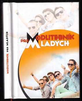 Modlitebník pre mladých : pred a po prijatí sviatosti birmovania