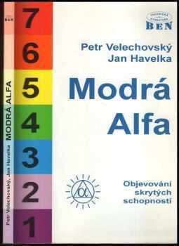 Modrá Alfa : objevování skrytých schopností - Jan Zahradník Havelka, Petr Velechovský (1996, BEN - technická literatura) - ID: 736167