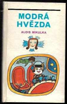 Alois Mikulka: Modrá hvězda