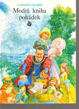 Ľubomír Feldek: Modrá kniha pohádek