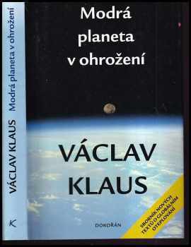 Václav Klaus: Modrá planeta v ohrožení : (sborník nových textů o globálním oteplování)