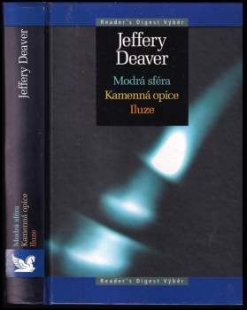 Jeffery Deaver: Modrá sféra ; Kamenná opice ; Iluze