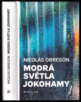 Nicolás Obregón: Modrá světla Jokohamy