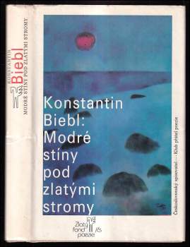 Modré stíny pod zlatými stromy : [výbor z poezie] - Konstantin Biebl (1988, Československý spisovatel) - ID: 774373