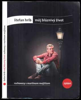Štefan Hríb: Môj bláznivý život