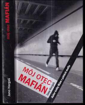 Môj otec mafián - Jano Hargaš (2010) - ID: 418744