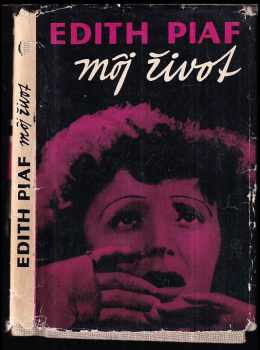 Edith Piaf: Môj život