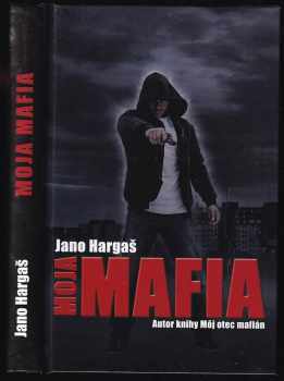 Jano Hargaš: Moja mafia