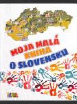 Moja malá kniha o Slovensku