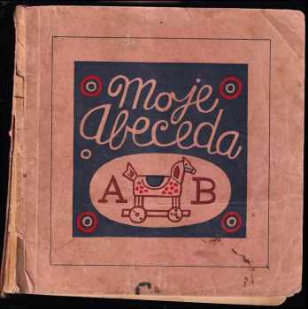 Moje abeceda - Josef Lada (1941, Dělnické nakladatelství) - ID: 4098519