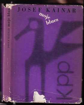 Moje blues - Josef Kainar (1966, Československý spisovatel) - ID: 728199