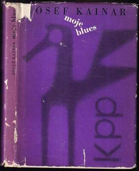 Moje blues - Josef Kainar (1966, Československý spisovatel) - ID: 826392