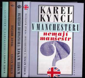 Karel Kyncl: KOMPLET 4x Kyncl: Gardenparty u královny + Moje Británie + V Buckinghamu otevřeno + V Manchesteru nemají manšestr