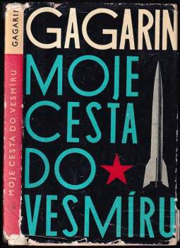 Jurij Aleksejevič Gagarin: Moje cesta do vesmíru
