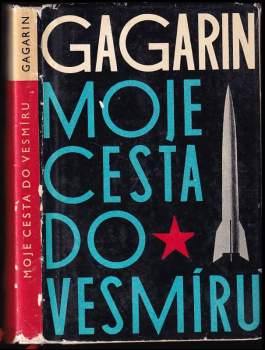 Jurij Aleksejevič Gagarin: Moje cesta do vesmíru