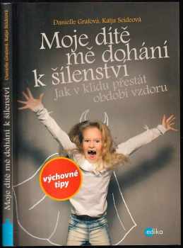 Moje dítě mě dohání k šílenství