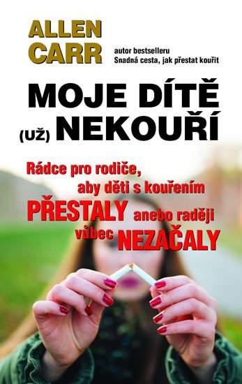 Allen Carr: Moje dítě (už) nekouří