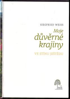 Siegfried Weiss: Moje důvěrné krajiny