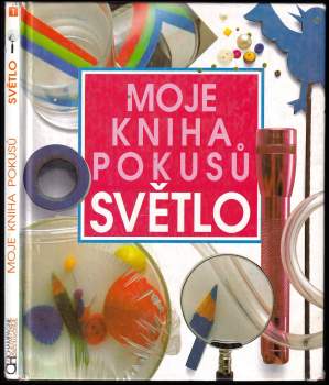 Neil Ardley: Moje kniha pokusů - světlo