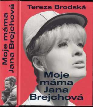 Tereza Brodská: Moje máma Jana Brejchová