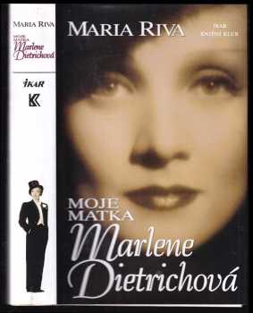 Maria Riva: Moje matka Marlene Dietrichová