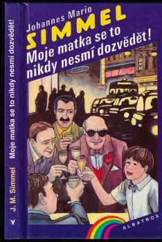 Moje matka se to nikdy nesmí dozvědět!