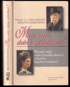 Brigitte Hamann: Moje milá, dobrá přítelkyně!