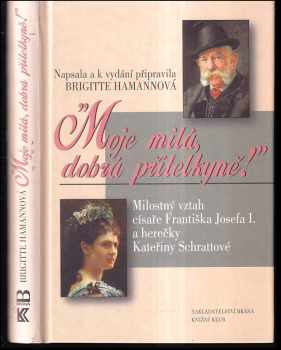 Brigitte Hamann: Moje milá, dobrá přítelkyně!