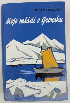 Peter Freuchen: Moje mládí v Gronsku