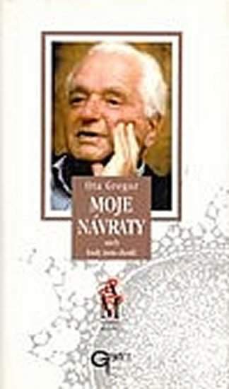 Moje návraty, aneb, Kudy jsem chodil
