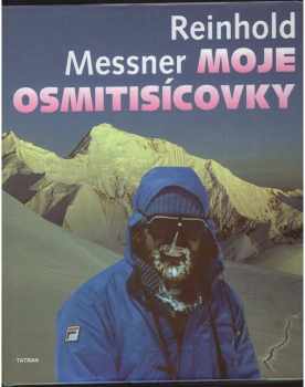 Moje osmitisícovky - Reinhold Messner, Michael Květoň (1993, Tatran) - ID: 650867