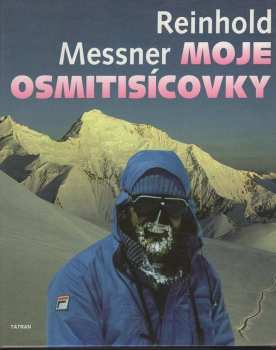 Moje osmitisícovky - Reinhold Messner, Michael Květoň (1993, Tatran) - ID: 843638