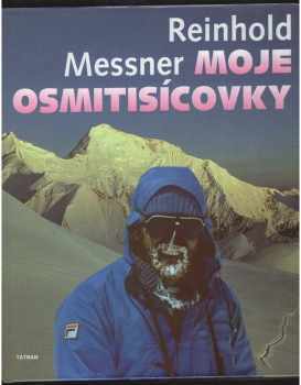 Moje osmitisícovky - Reinhold Messner, Michael Květoň (1993, Tatran) - ID: 718433
