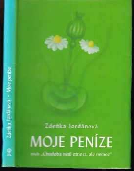 Moje peníze, aneb, "Chudoba není ctnost, ale nemoc"