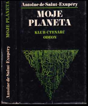 Antoine de Saint-Exupéry: Moje planeta