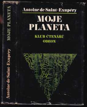 Antoine de Saint-Exupéry: Moje planeta