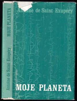 Antoine de Saint-Exupéry: Moje planeta