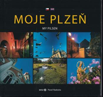 Moje Plzeň : My Pilsen - Pavel Radosta (2019, MCU) - ID: 764476