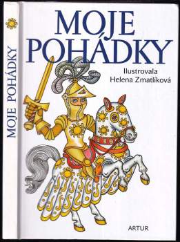 Moje pohádky : výběr nejoblíbenějších pohádek Boženy Němcové, Karla Jaromíra Erbena, Jacoba a Wilhelma Grimmů a Charlese Perraulta