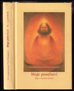 Maheshwarananda: Moje poselství