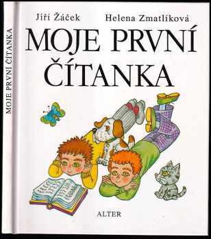 Moje první čítanka - Helena Zmatlíková, Jiří Žáček (1993, Alter) - ID: 1702769