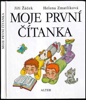 Moje první čítanka - Jiří Žáček, Helena Zmatlíková (1993, Alter) - ID: 771765