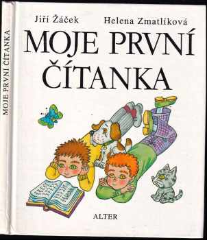 Moje první čítanka - Jiří Žáček, Helena Zmatlíková (1993, Alter) - ID: 836597
