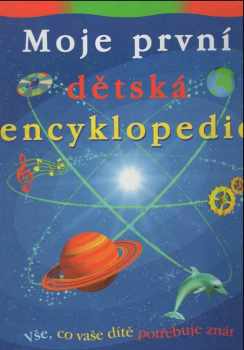 Moje první dětská encyklopedie