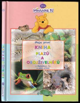 Moje první kniha plazů a obojživelníků s Medvídkem Pú a jeho přáteli