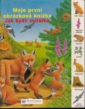 Moje první obrázková knížka : jak bydlí zvířátka