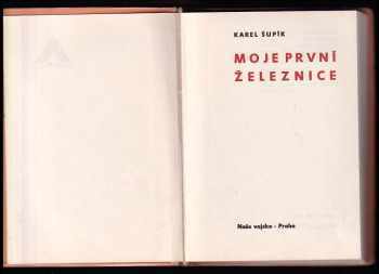 Karel Šupík: Moje první železnice