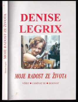Denise Legrix: Moje radost ze života