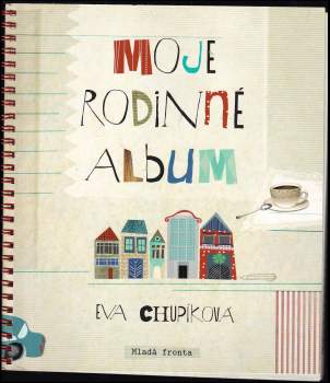 Eva Chupíková: Moje rodinné album
